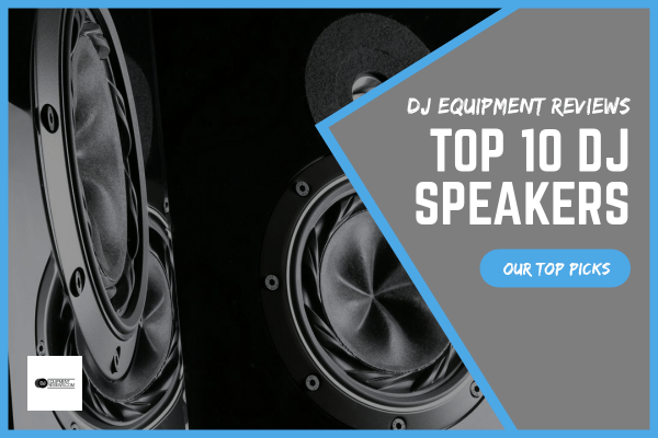 Top 10 DJ Speakers (Updated: 2020) | DJ 